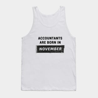Accountants are born in November Tank Top